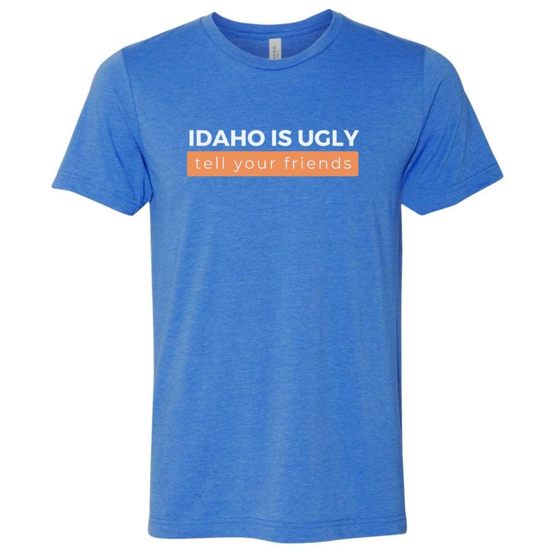 208 Supply Co T-Shirt Small / Heather True Royal Idaho Is Ugly Unisex Tee