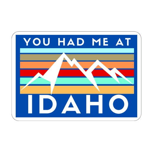 208 Supply Co Stickers You Had Me At Idaho Sticker
